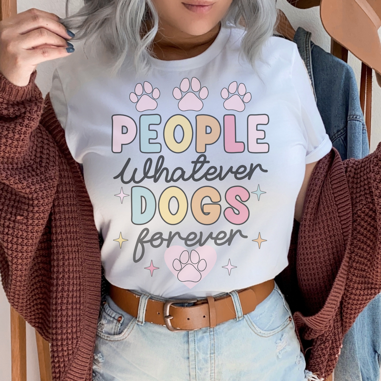 People Whatever Dogs Forever Retro Sweatshirt or T Shirt