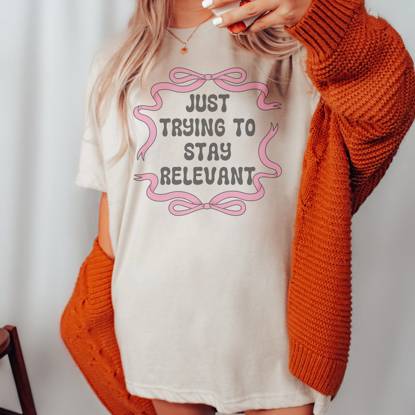 Just Trying to Stay Relevant Retro Sweatshirt or T Shirt