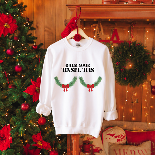 Calm Your Tinsel Tits Sweatshirt