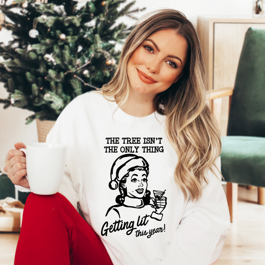 Christmas Isn't The Only Thing Getting Lit This Year Sweatshirt