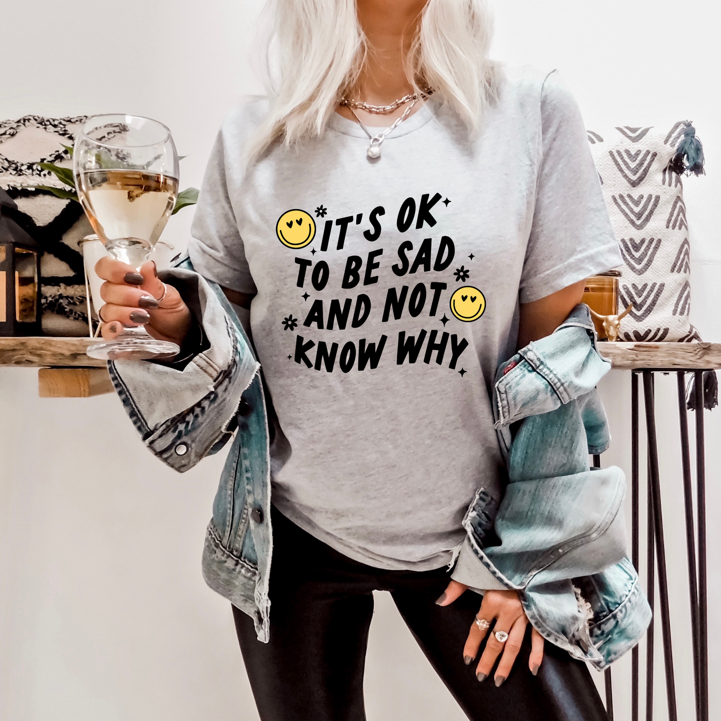 Its Okay to Be Sad and Not Know Why T Shirt