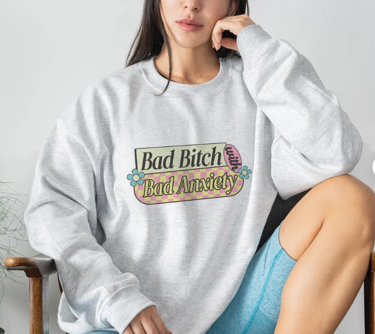 Bad Bitch with Bad Anxiety Retro Sweatshirt