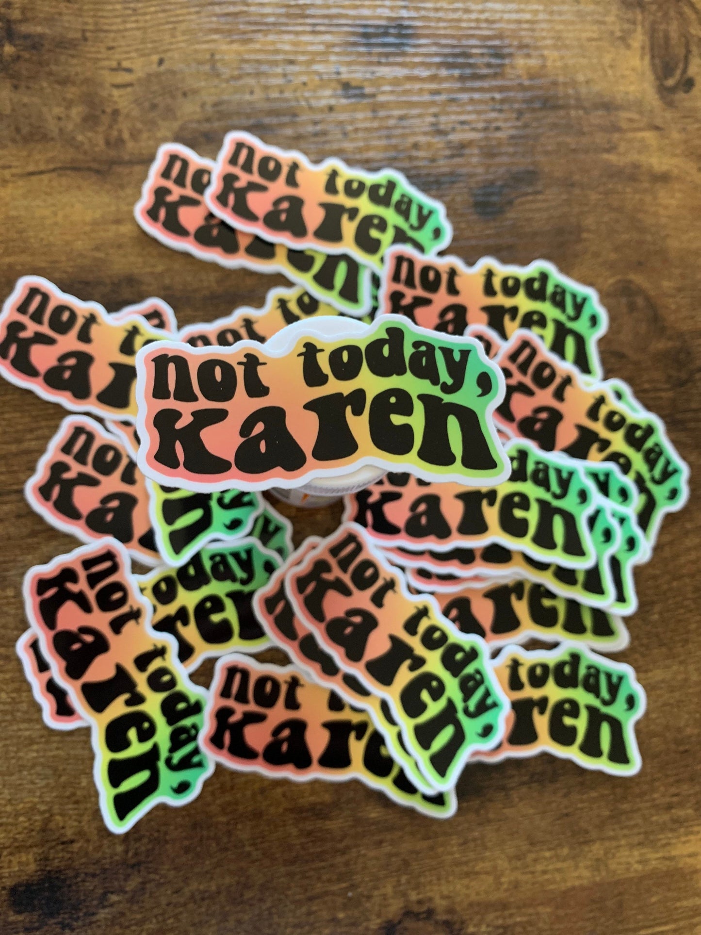 Not Today Karen l Vinyl Sticker