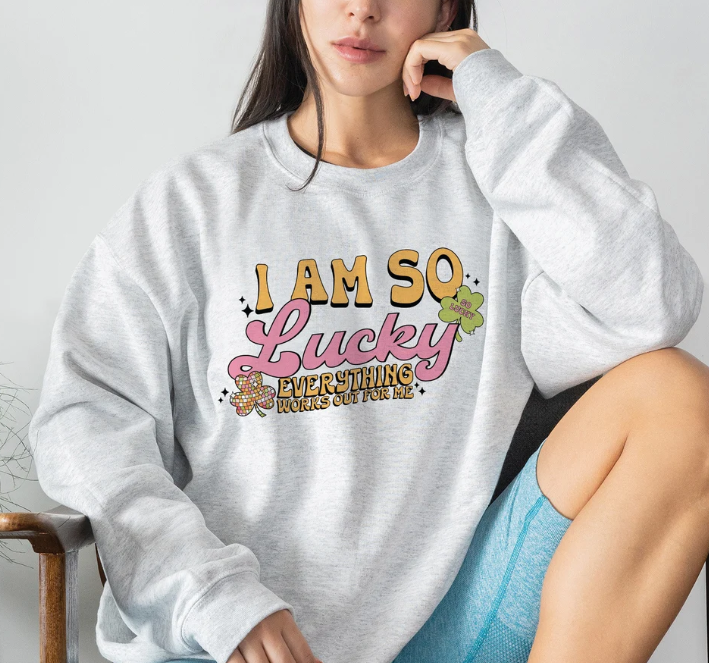 I'm so Lucky, Everything Works Out For Me Retro Sweatshirt