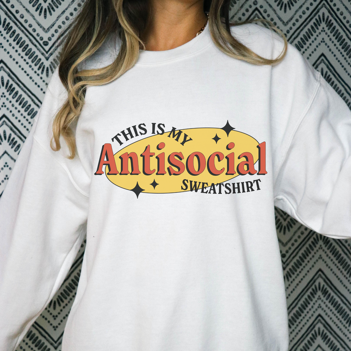 This is my Antisocial Sweatshirt
