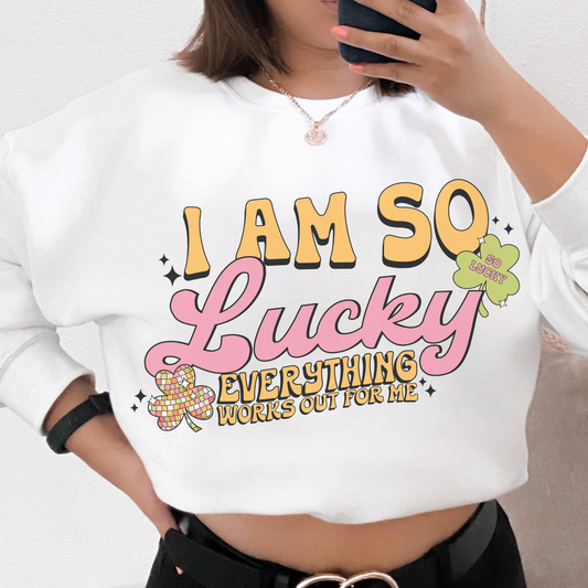 I'm so Lucky, Everything Works Out For Me Retro Sweatshirt