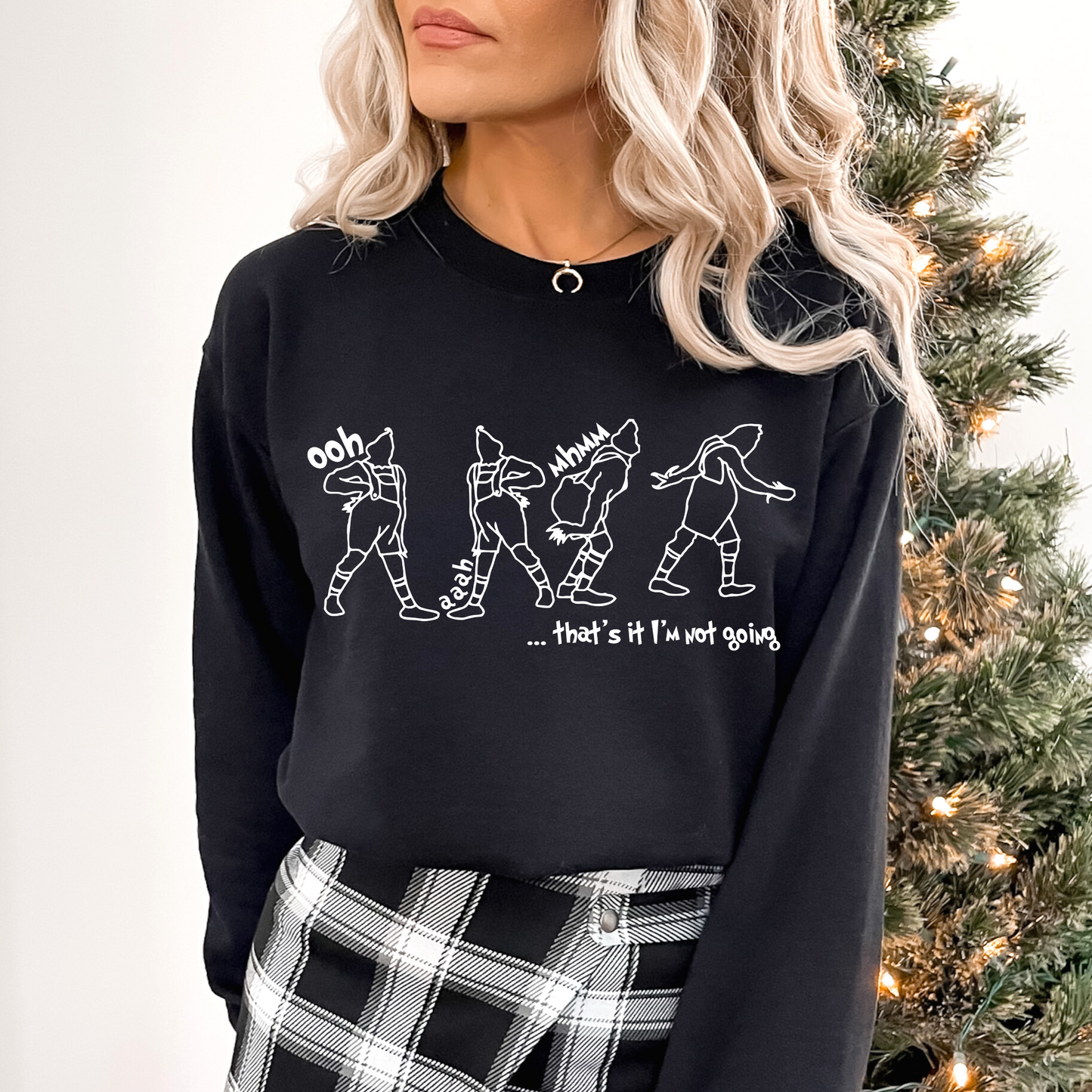 Thats It I'm Not Going Sweatshirt