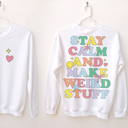 Stay Calm and Make Weird Stuff Retro T Shirt or Sweatshirt