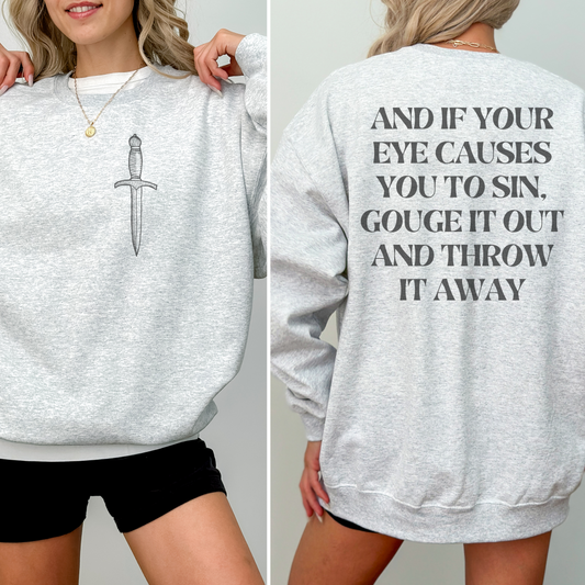 If Your Eye Causes You to Sin Retro Sweatshirt or T Shirt