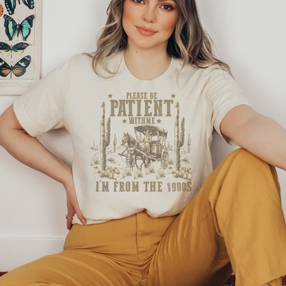 Be Patient With Me, I'm From the 1900s Retro T Shirt