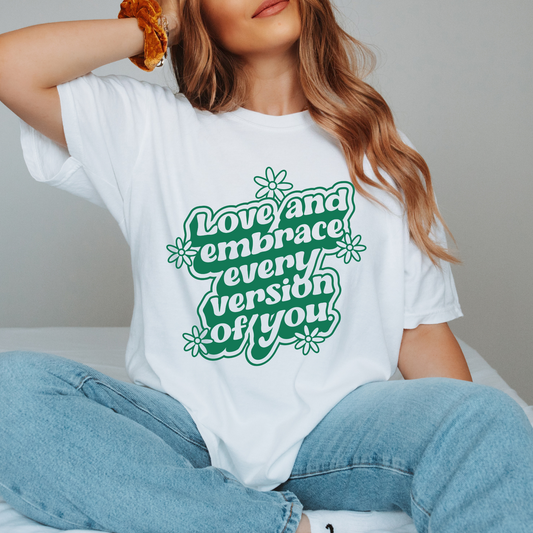 Love and Embrace Every Version of You Retro T Shirt