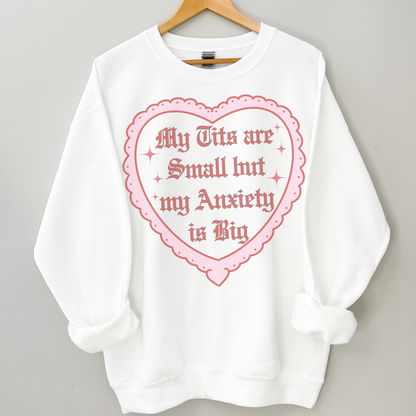 My Tits are Small But my Anxiety is Big Retro Sweatshirt or T Shirt