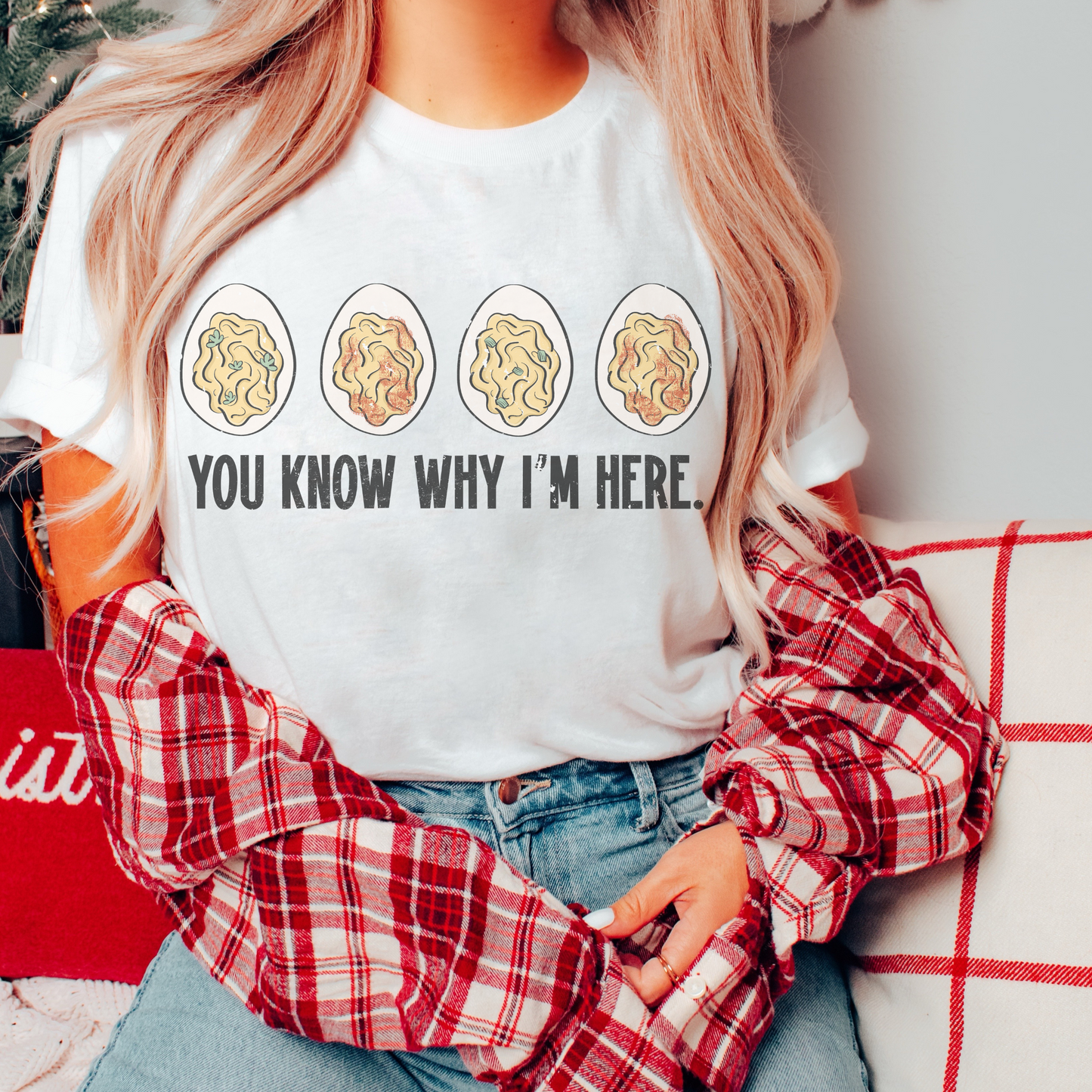 You Know Why I'm Here T Shirt