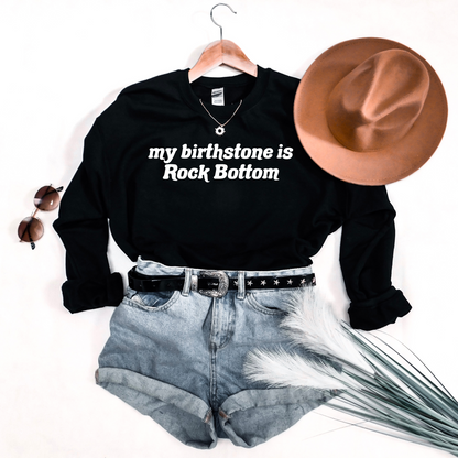 My Birthstone is Rock Bottom Retro Sweatshirt or T Shirt