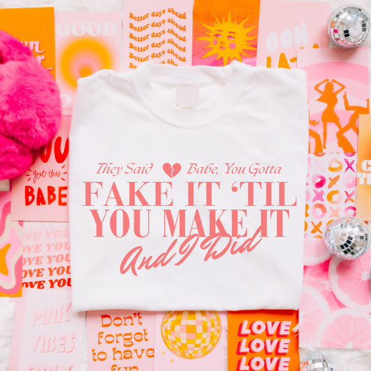 Fake it Till You Make It Retro Sweatshirt or T Shirt