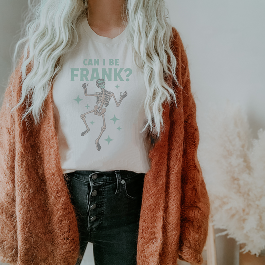 Can I Be Frank? Retro T Shirt or Sweatshirt