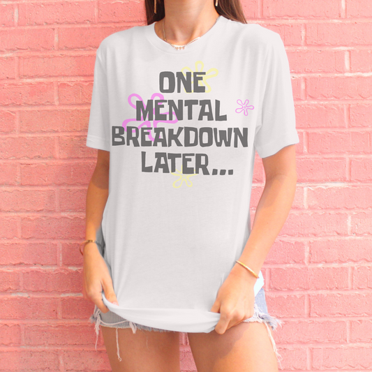 One Mental Breakdown Later Retro T Shirt