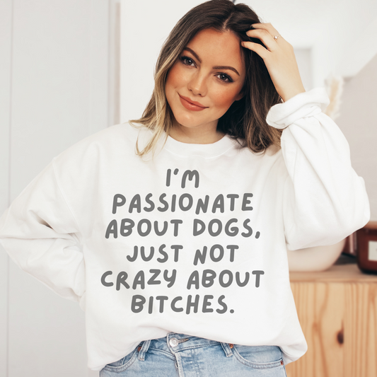 I'm Passionate About Dogs Retro Sweatshirt or T Shirt