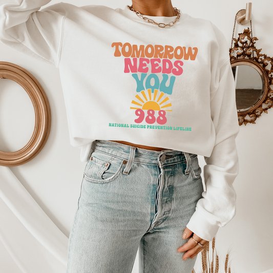 Tomorrow Needs You Sweatshirt