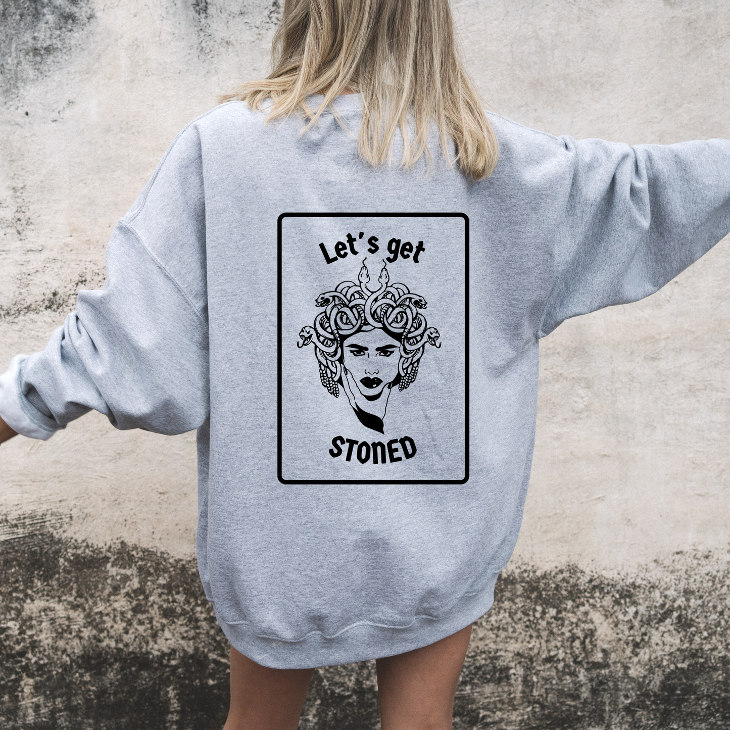 Lets Get Stoned Sweatshirt