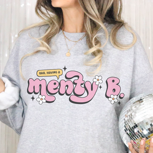 Having A Menty B Retro T Shirt or Sweatshirt