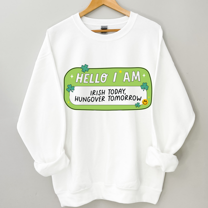 Irish Today, Hungover Tomorrow Retro Sweatshirt or T Shirt