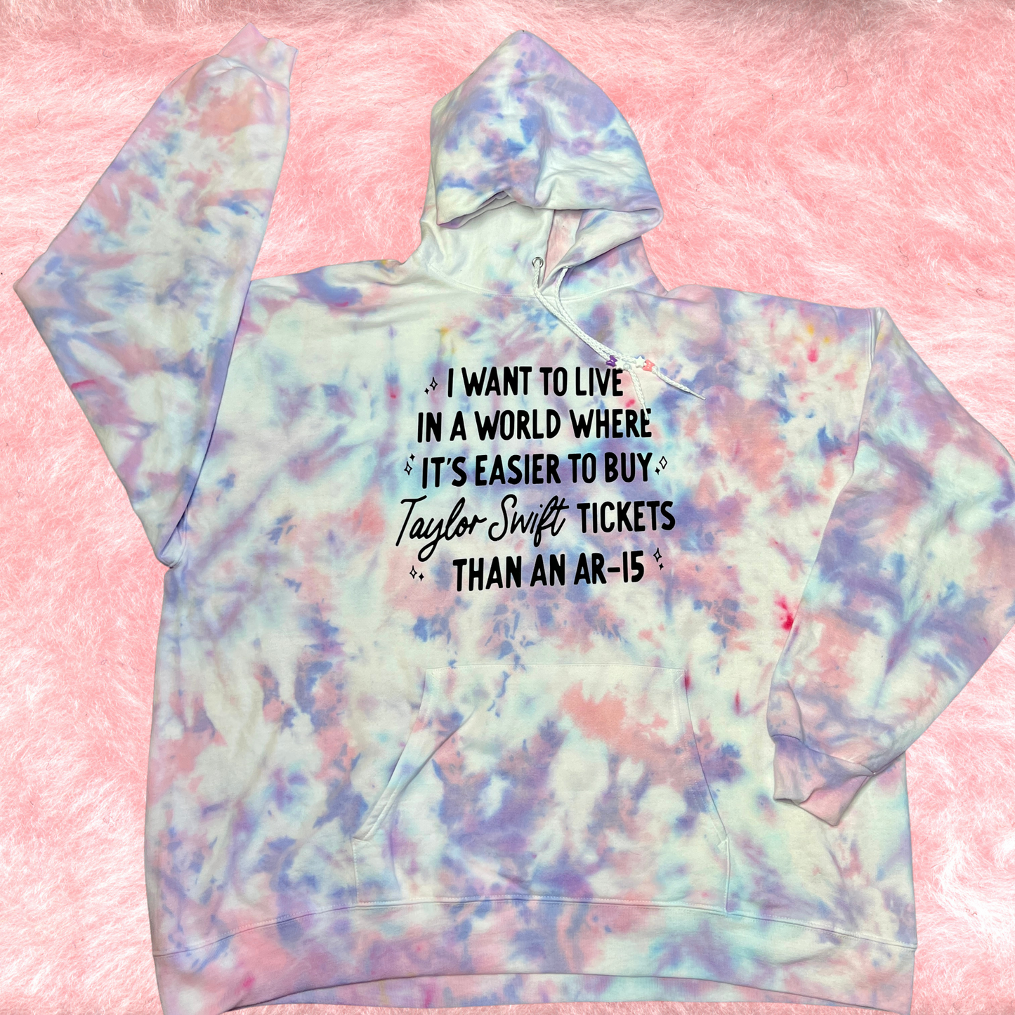 I Just Want To Live In a World Where It's Easier to buy Tickets than AR-15 Tie Dye