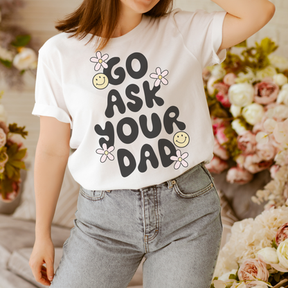 Go Ask Your Dad Retro T-Shirt