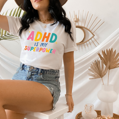 ADHD is my Superpower T Shirt