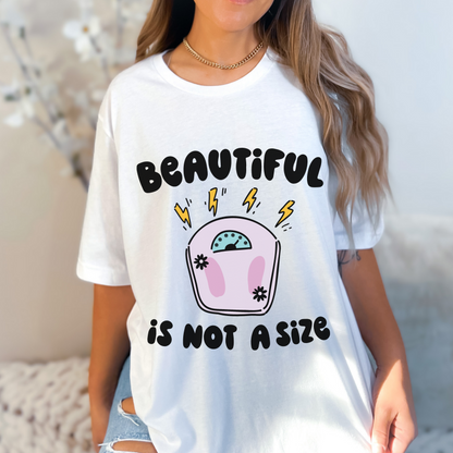 Beautiful Isnt a Size Scale T Shirt