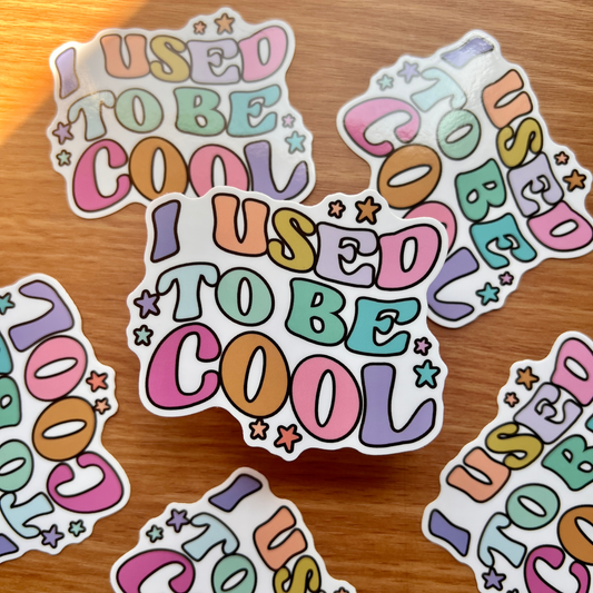 I Used To Be Cool | Vinyl Water Bottle Sticker