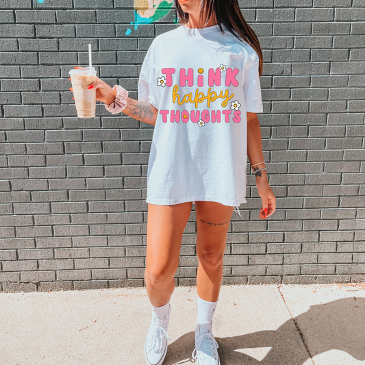 Think Happy Thoughts T Shirt