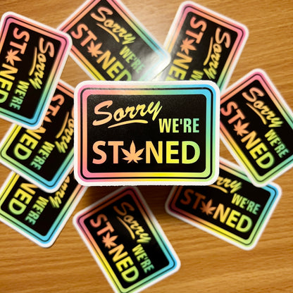 Sorry We're Stoned | Vinyl Water Bottle Sticker