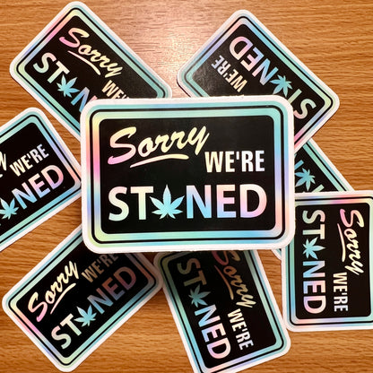 Sorry We're Stoned | Vinyl Water Bottle Sticker