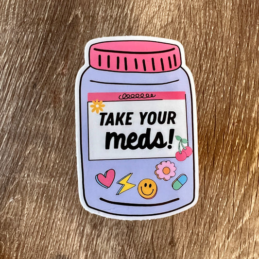 Take Your Meds Vinyl Water Bottle Sticker