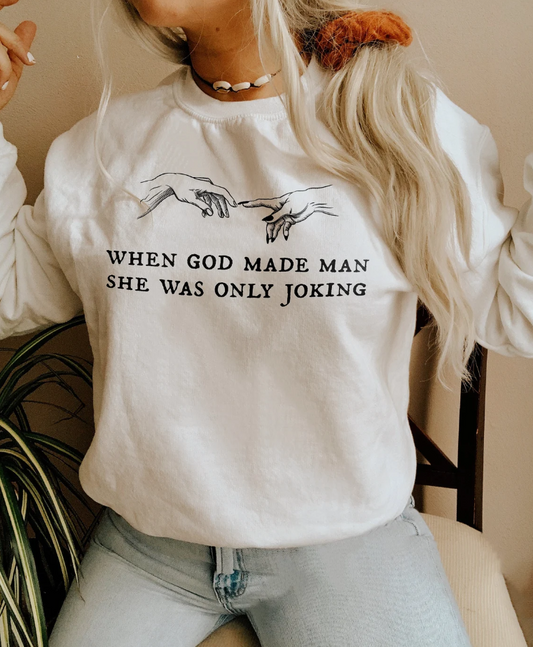 When God Made Man She Was Only Joking Retro Sweatshirt