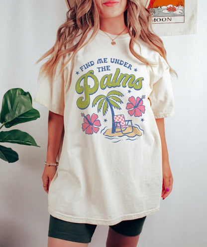 Find me Under The Palms Retro Summer T Shirt