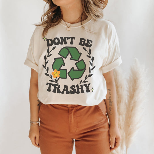 Don’t Be Trashy | Retro Earth Day T Shirt