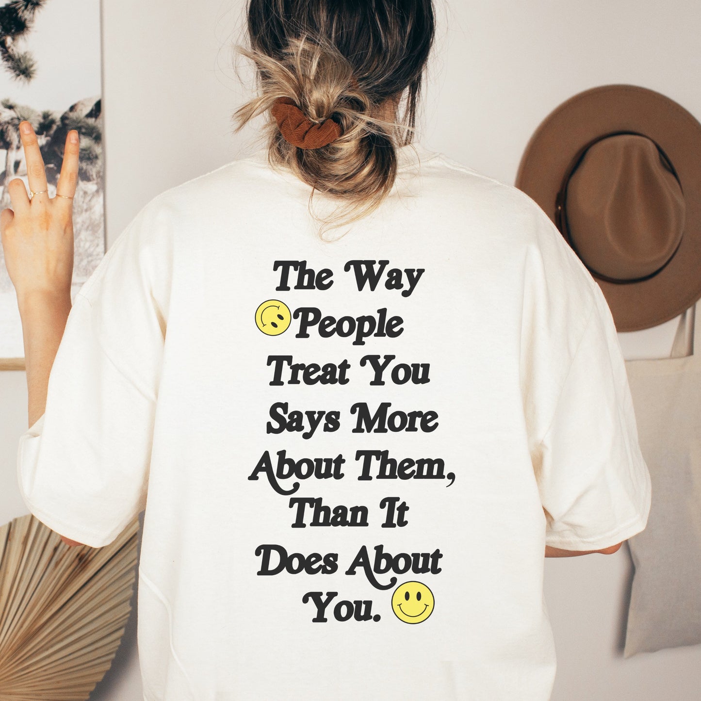 The Way People Treat You T Shirt