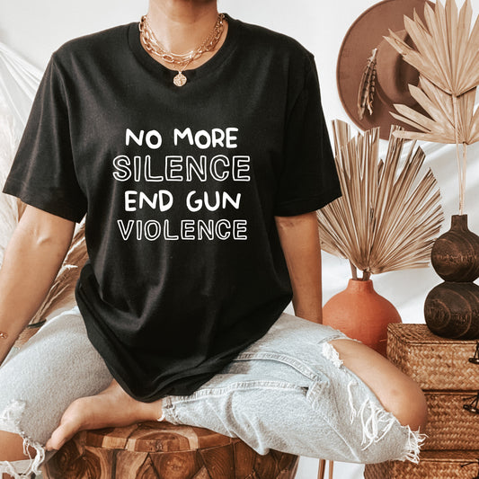 No More Silence, End Gun Violence T Shirt