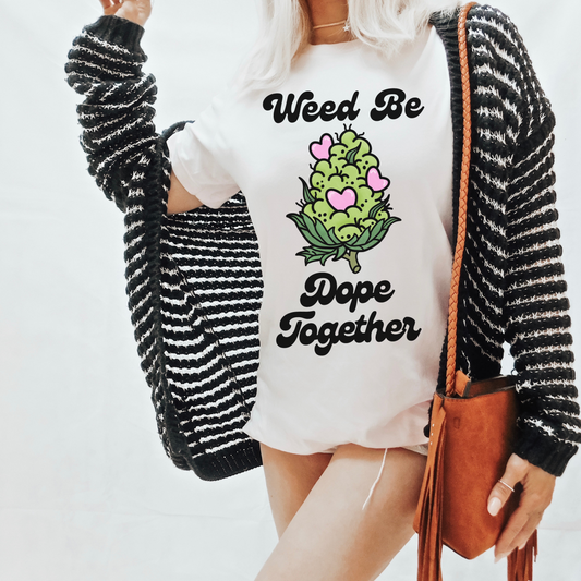 Weed Be Dope Together Retro T Shirt