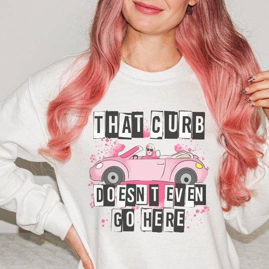 That Curb Doesn't Even Go Here Retro Sweatshirt