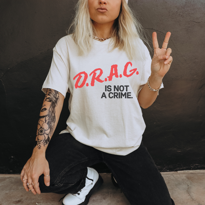 Drag Is Not A Crime Retro Pride T Shirt