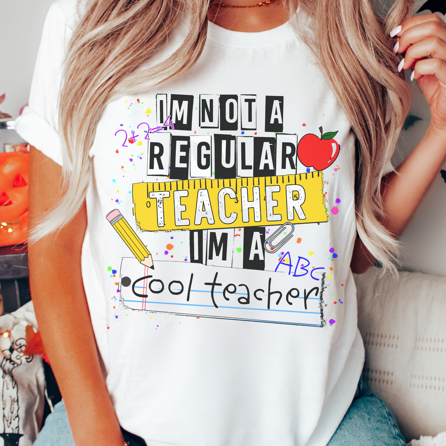 I'm Not a Regular Teacher T Shirt or Sweatshirt